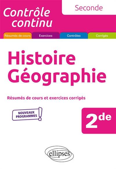 Histoire géographie 2de : résumés de cours et exercices corrigés : nouveaux programmes | Gilles Martinez