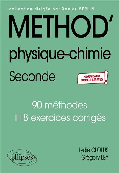 Physique chimie seconde : 90 méthodes, 118 exercices corrigés : nouveaux programmes | Lydie Clolus, Grégory Ley