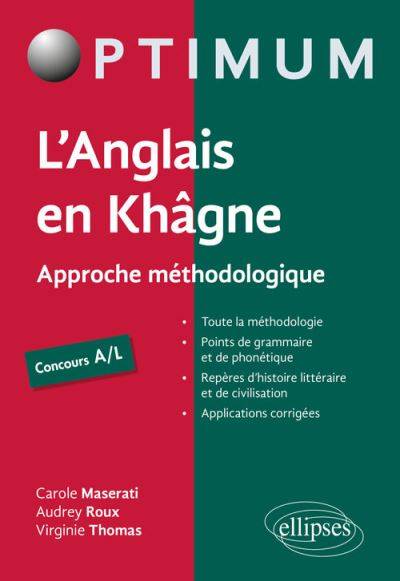 L'anglais en hypokhâgne, khâgne, concours A-L : approche méthodologique | Carole Maserati, Audrey Roux, Virginie Thomas