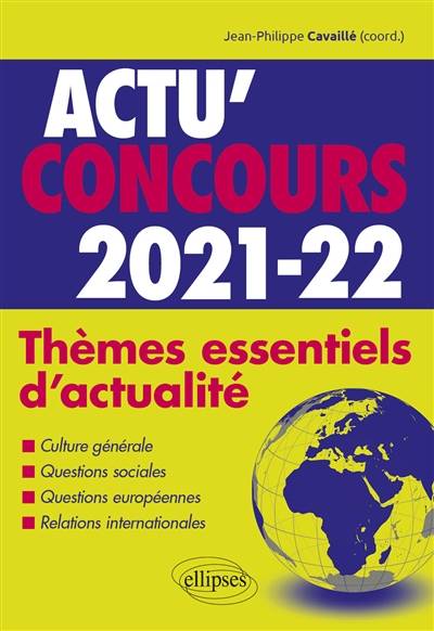 Thèmes essentiels d'actualité 2021-2022 : culture générale, questions sociales, questions européennes, relations internationales : cours | Nelly Mouchet, Benedicte Beauchesne, Nicolas Brault, Christophe Lescot, Jean-Philippe Cavaille