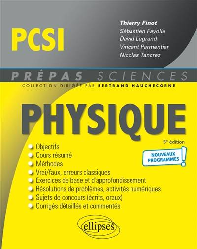 Physique PCSI : nouveaux programmes | Sébastien Fayolle, David Legrand, Vincent Parmentier, Nicolas Tancrez, Thierry Finot, Vincent Fraticelli, Laura Daudier