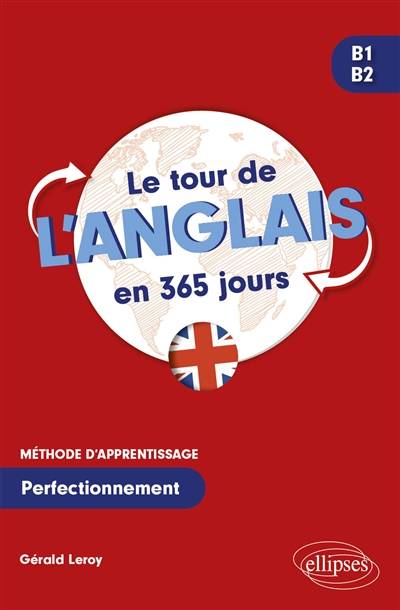 Le tour de l'anglais en 365 jours, méthode d'apprentissage, B1-B2 : perfectionnement | Gerald Leroy, Diane Thurman Leslie