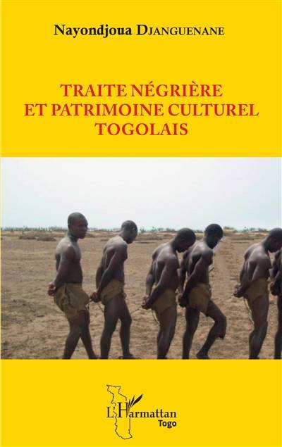 Traite négrière et patrimoine culturel togolais | Nayondjoua Djanguenane