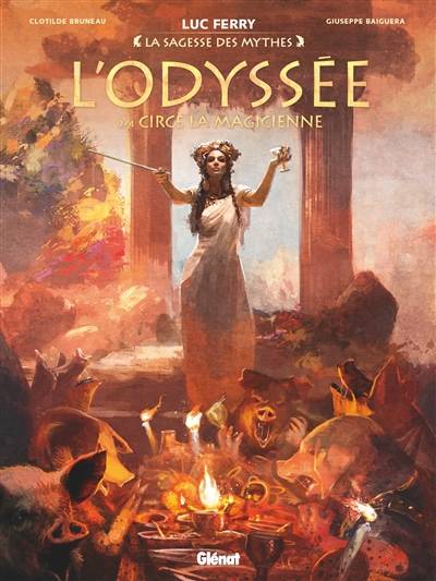 L'Odyssée. Vol. 2. Circé la magicienne | Clotilde Bruneau, Giuseppe Baiguera, Homère, Luc Ferry, Didier Poli