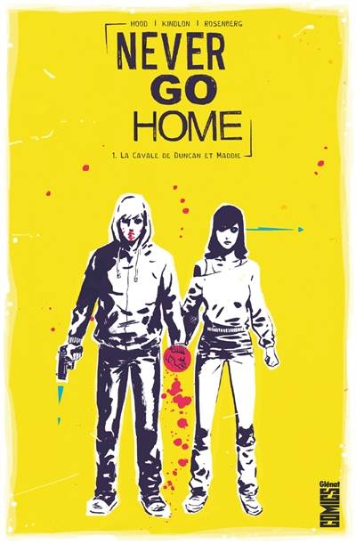 Never go home. Vol. 1. La cavale de Duncan et Maddie | Matthew Rosenberg, Patrick Kindlon, Josh Hood