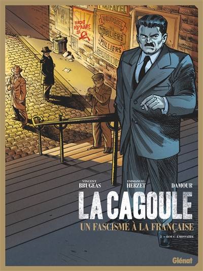 La Cagoule. Vol. 1. Bouc émissaire | Vincent Brugeas, Emmanuel Herzet, Damour