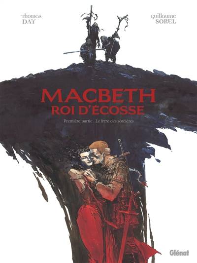 Macbeth, roi d'Ecosse. Vol. 1. Le livre des sorcières | Thomas Day, Guillaume Sorel, William Shakespeare