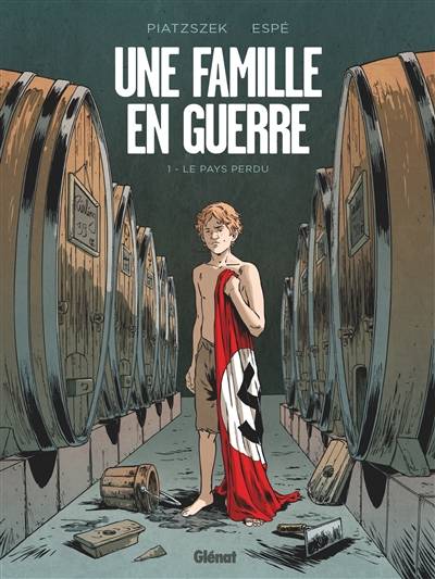 Une famille en guerre. Vol. 1. Le pays perdu | Stéphane Piatzszek, Espé