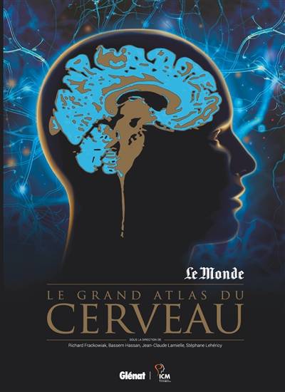 Le grand atlas du cerveau | Richard S. J. Frackowiak, Bassem Hassan, Jean-Claude Lamielle, Stephane Lehericy, Gerard Saillant