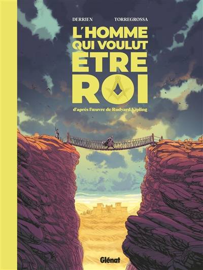 L'homme qui voulut être roi | Jean-Christophe Derrien, Remi Torregrossa, Rudyard Kipling, Albertine Ralenti, Didier Convard