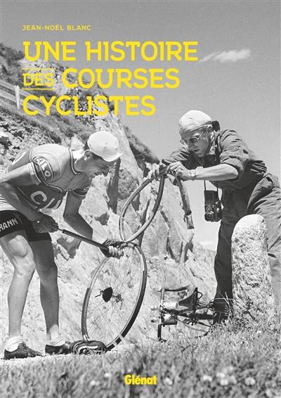 Une histoire des courses cyclistes | Jean-Noel Blanc