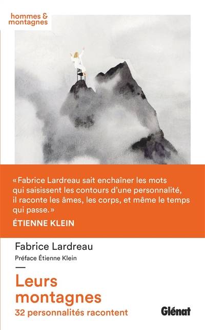 Leurs montagnes : 32 personnalités racontent | Fabrice Lardreau, Etienne Klein