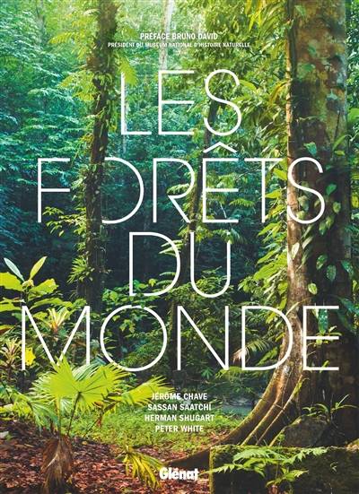 Les forêts du monde | Jerome Chave, Herman Henry Shugart, Sassan Saatchi, Peter White