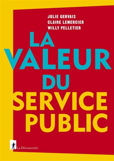 La valeur du service public | Julie Gervais, Claire Lemercier, Willy Pelletier