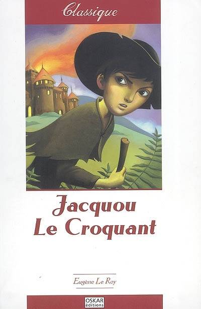 Jacquou le Croquant | Eugène Le Roy, Alain Royer