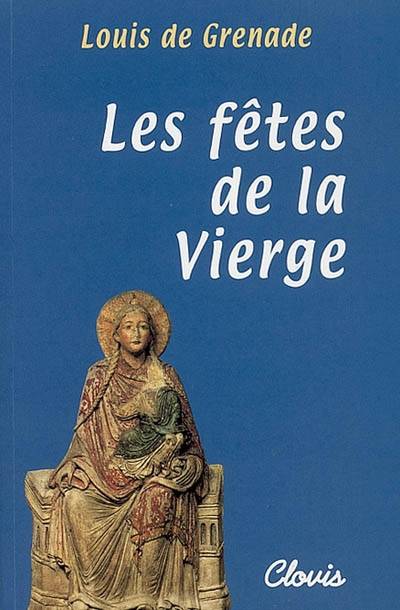 Les fêtes de la Vierge | Louis de Grenade