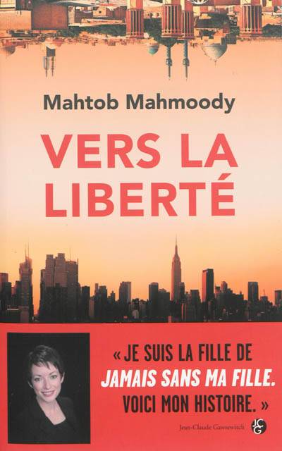 Vers la liberté | Mahtob Mahmoody, Aurélie Tronchet