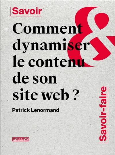 Comment dynamiser le contenu de son site web ? | Patrick Lenormand