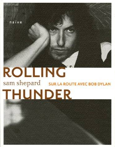 Rolling Thunder : sur la route avec Bob Dylan | Sam Shepard, Bernard Cohen