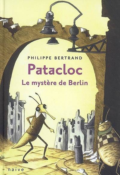 Patacloc : le mystère de Berlin : petit polar entomologique avec des notes en bas de page | Philippe Bertrand