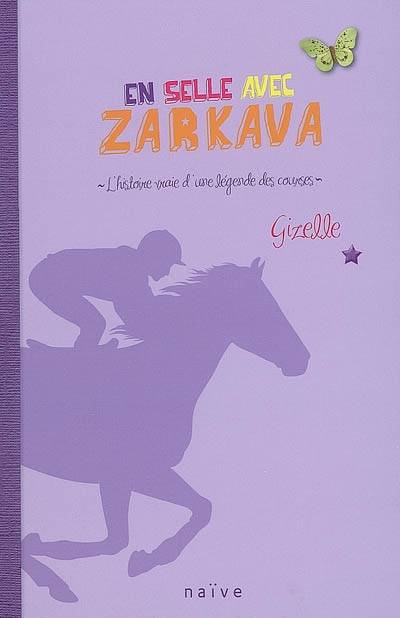 En selle avec Zarkava : l'histoire vraie d'une légende des courses | Gizelle, Elodie Leplat, Delphine Leang