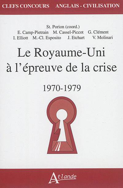 Le Royaume-Uni à l'épreuve de la crise : 1970-1979 | Stephane Porion