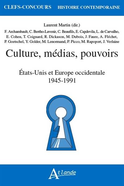 Culture, médias, pouvoirs : Etats-Unis et Europe occidentale : 1945-1991 | Laurent Martin