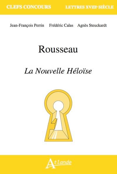 Rousseau, La nouvelle Héloïse | Jean-Francois Perrin, Frederic Calas, Agnes Steuckardt