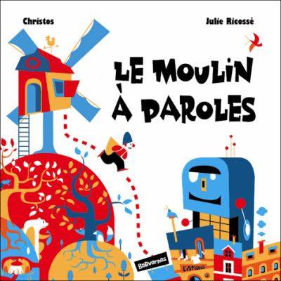 Le moulin à paroles | Christos, Julie Ricossé