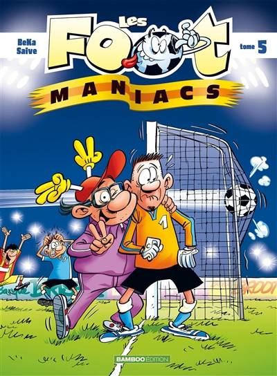 Les foot-maniacs. Vol. 5 | Béka, Olivier Saive, Sylvain Frécon, Murielle Rousseau