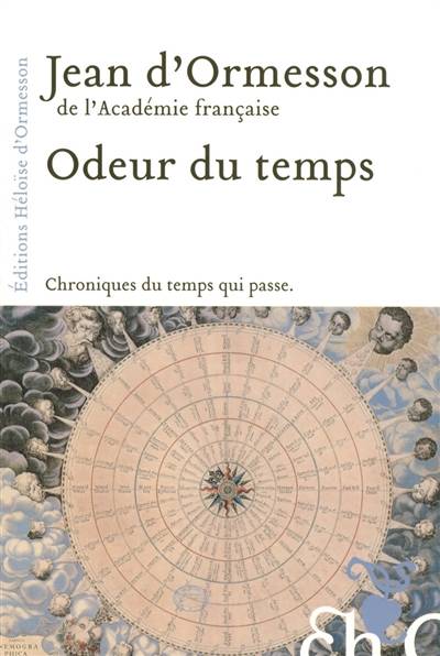 Odeur du temps : chroniques du temps qui passe | Jean d' Ormesson