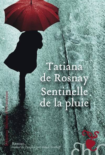 Sentinelle de la pluie | Tatiana de Rosnay, Anouk Neuhoff