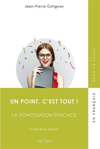 Un point c'est tout ! : la ponctuation efficace | Jean-Pierre Colignon