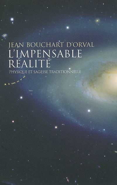 L'impensable réalité : physique et sagesse traditionnelle | Jean Bouchart d'Orval