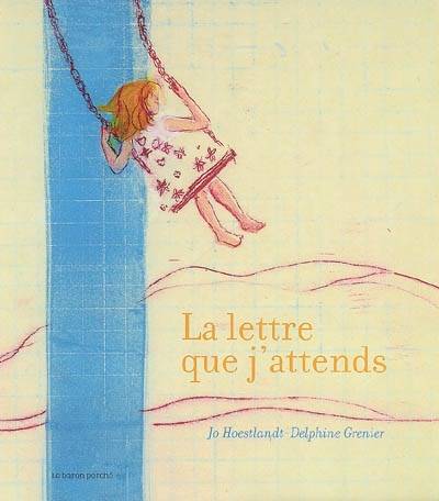 La lettre que j'attends | Jo Hoestlandt, Delphine Grenier