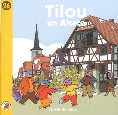 Tilou, le petit globe-trotter. Vol. 26. Tilou en Alsace | Red One