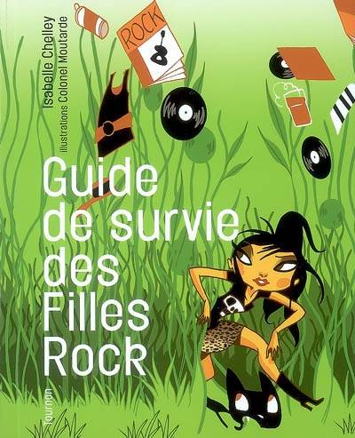 Guide de survie des filles rock | Isabelle Chelley, Colonel Moutarde