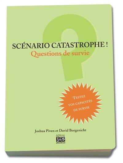 Scénario catastrophe ! : questions de survie | Joshua Piven, David Borgenicht, Brenda Brown, Agnès Girard