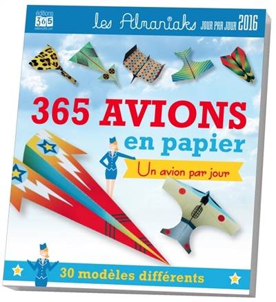 365 avions en papier 2016 | Ken Blackburn, Jeff Lammers, Agnès Girard