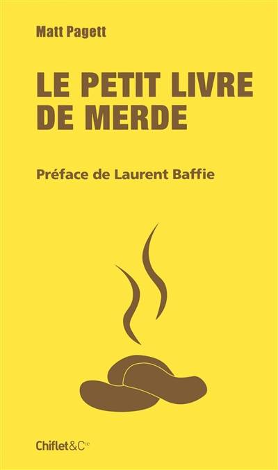 Le petit livre de merde | Matt Pagett, Laurent Baffie, Christiane Courbey