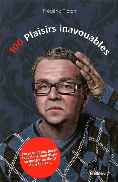 100 plaisirs inavouables | Frédéric Ploton