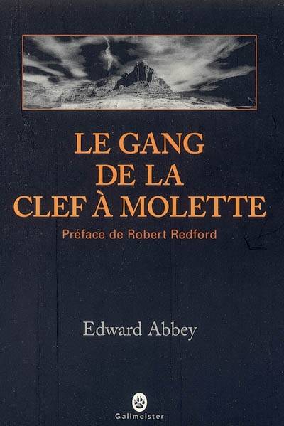 Le gang de la clef à molette | Edward Abbey, Robert Redford, Pierre Guillaumin