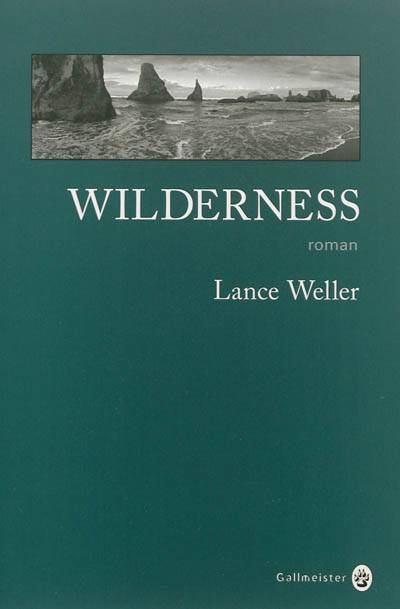 Wilderness | Lance Weller, François Happe