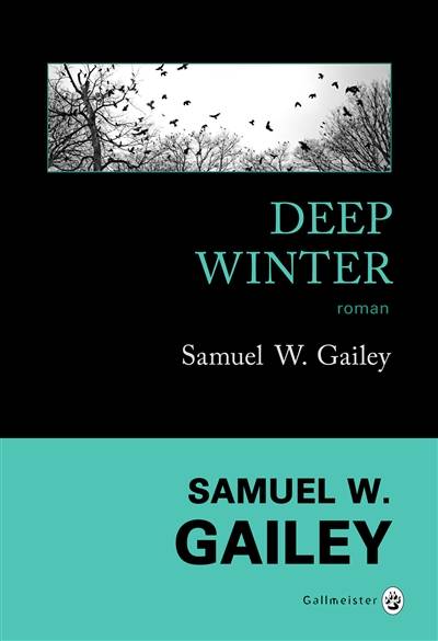 Deep winter | Samuel W. Gailey, Laura Derajinski