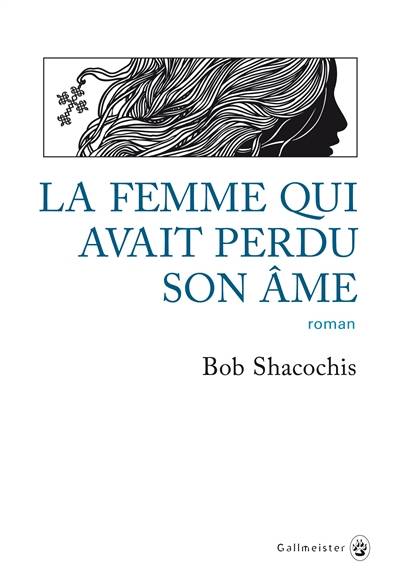 La femme qui avait perdu son âme | Bob Shacochis, François Happe