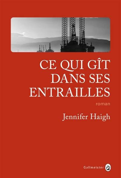 Ce qui gît dans ses entrailles | Jennifer Haigh, Janique Jouin de Laurens