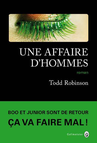 Une affaire d'hommes | Todd Robinson, Laurent Bury