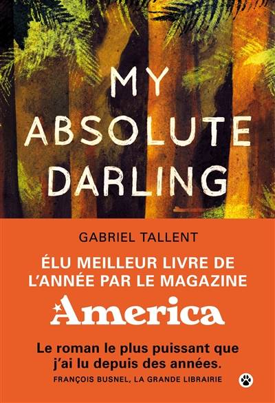 My absolute darling | Gabriel Tallent, Laura Derajinski