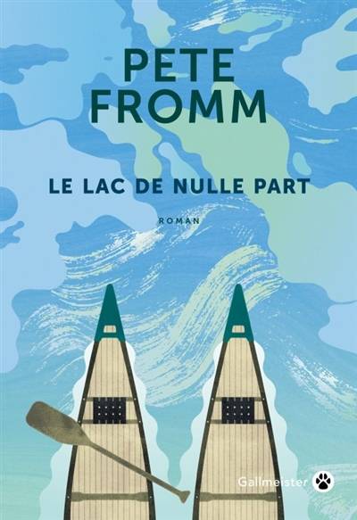 Le lac de nulle part | Pete Fromm, Juliane Nivelt