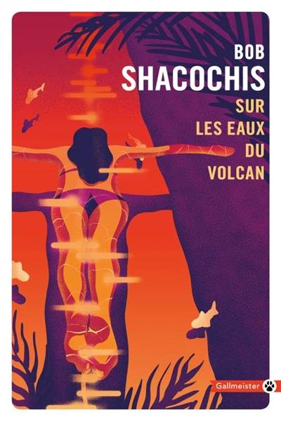 Sur les eaux du volcan | Bob Shacochis, Sylvere Monod